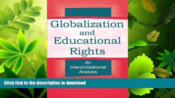 READ BOOK  Globalization and Educational Rights: An Intercivilizational Analysis (Sociocultural,