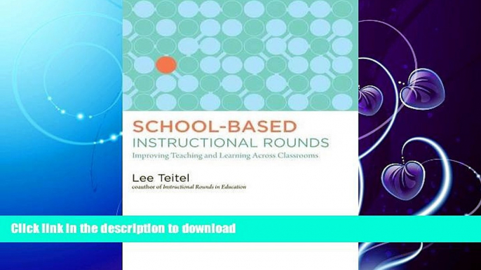 READ  School-Based Instructional Rounds: Improving Teaching and Learning Across Classrooms FULL