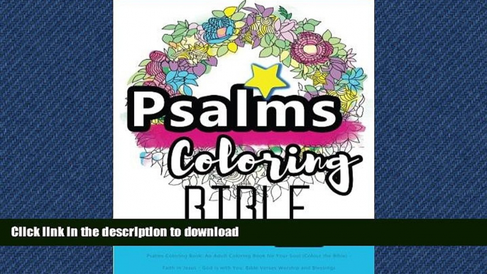 FAVORIT BOOK Psalms Coloring Book: An Adult Coloring Book for Your Soul (Colouring the Bible):