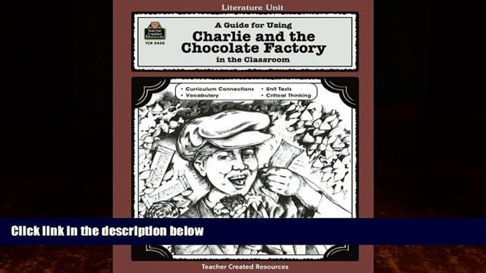 Must Have PDF  A Guide for Using Charlie and the Chocolate Factory in the Classroom  Free Full