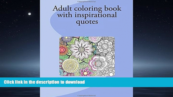 DOWNLOAD Adult coloring book with inspirational quotes: Inspire your life with coloring and quotes