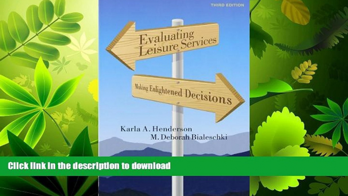 READ BOOK  Evaluating Leisure Services: Making Enlightened Decisions FULL ONLINE