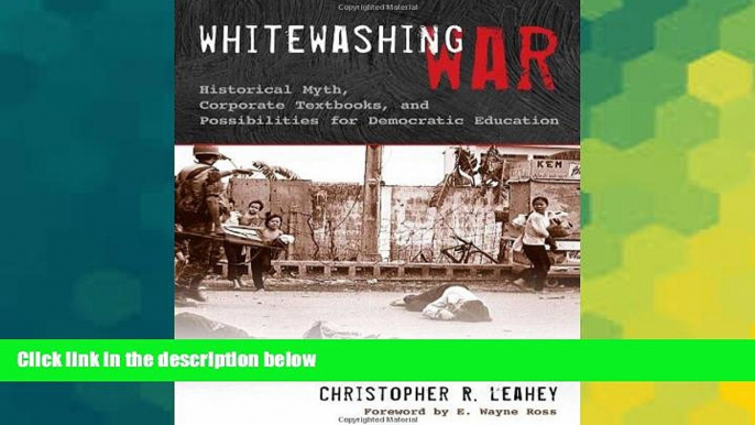 Big Deals  Whitewashing War: Historical Myth, Corporate Textbooks, and Possibilities for