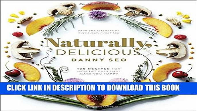 [PDF] Naturally, Delicious: 100 Recipes for Healthy Eats That Make You Happy Popular Colection