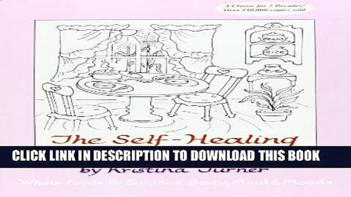 [PDF] The Self-Healing Cookbook: Whole Foods to Balance Body, Mind   Moods Popular Online