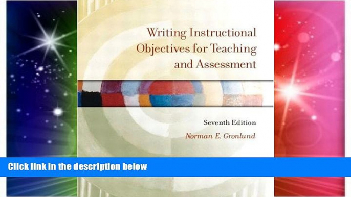 Big Deals  Writing Instructional Objectives for Teaching and Assessment (7th Edition)  Best Seller