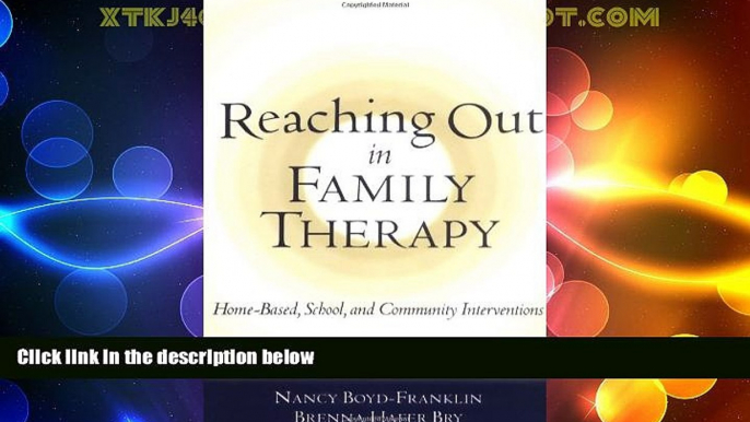 Big Deals  Reaching Out in Family Therapy: Home-Based, School, and Community Interventions  Free