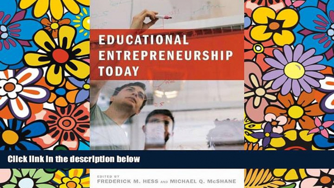 Big Deals  Educational Entrepreneurship Today (Educational Innovations Series)  Free Full Read