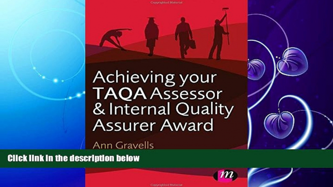 complete  Achieving your TAQA Assessor and Internal Quality Assurer Award (Further Education and