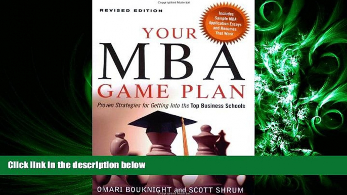 read here  Your MBA Game Plan: Proven Strategies for Getting into the Top Business Schools