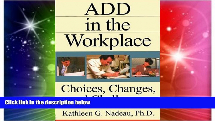 Big Deals  ADD In The Workplace: Choices, Changes, And Challenges  Best Seller Books Most Wanted