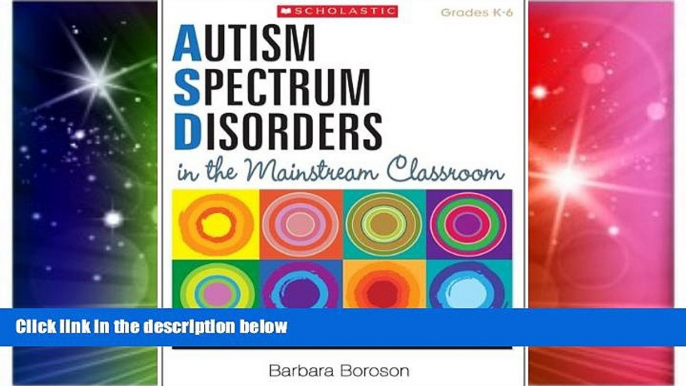 Big Deals  Autism Spectrum Disorders in the Mainstream Classroom: How to Reach and Teach Students