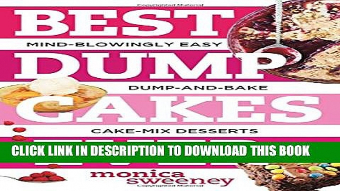 [PDF] Best Dump Cakes Ever: Mind-Blowingly Easy Dump-and-Bake Cake Mix Desserts (Best Ever)