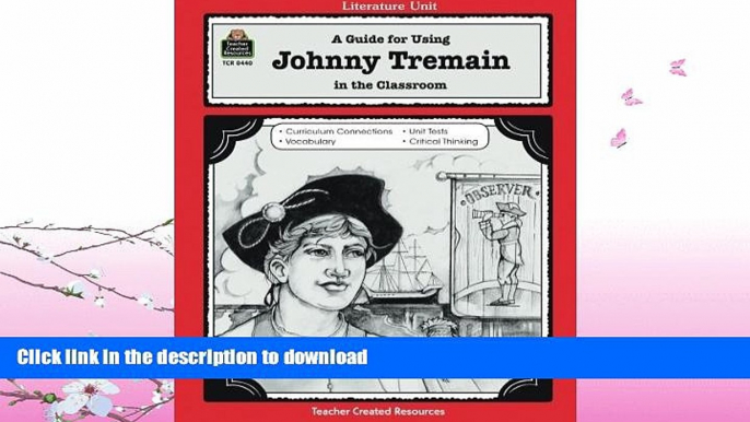 READ  A Guide for Using Johnny Tremain in the Classroom (Literature Units)  PDF ONLINE