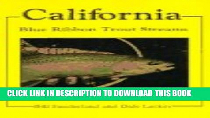 [PDF] California: Blue Ribbon Trout Streams Popular Online