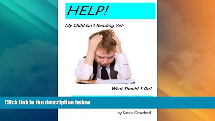 Big Deals  HELP! My Child Isn t Reading Yet -- What Should I Do?: How to get the right help for