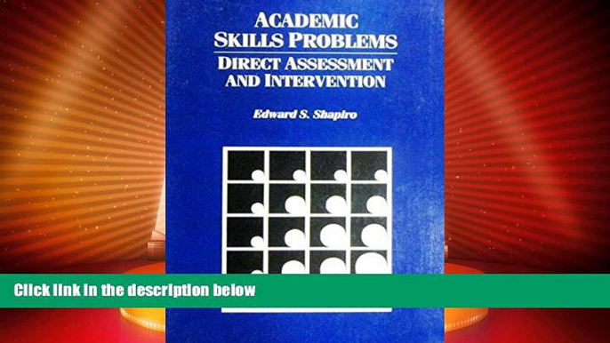 Big Deals  Academic Skills Problems: Direct Assessment and Intervention  Free Full Read Most Wanted