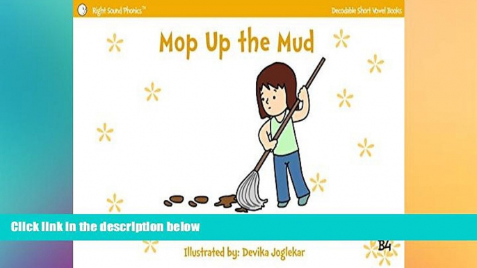 Must Have PDF  Mop Up The Mud: Every Child s First Phonics Reader (Fun   Easy Decodable Short