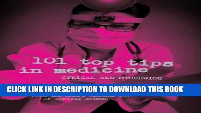 Collection Book 101 Top Tips in Medicine: Cynical and Otherwise