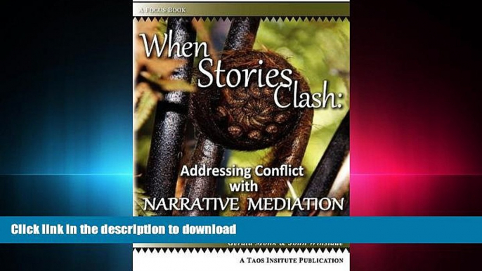 READ THE NEW BOOK When Stories Clash: Addressing Conflict with Narrative Mediation (Focus Book)