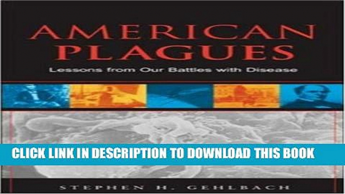 [PDF] American Plagues: Lessons From Our Battles With Disease Popular Collection