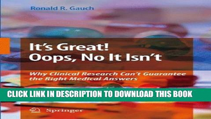 [PDF] It s Great! Oops, No It Isn t: Why Clinical Research Can t Guarantee The Right Medical