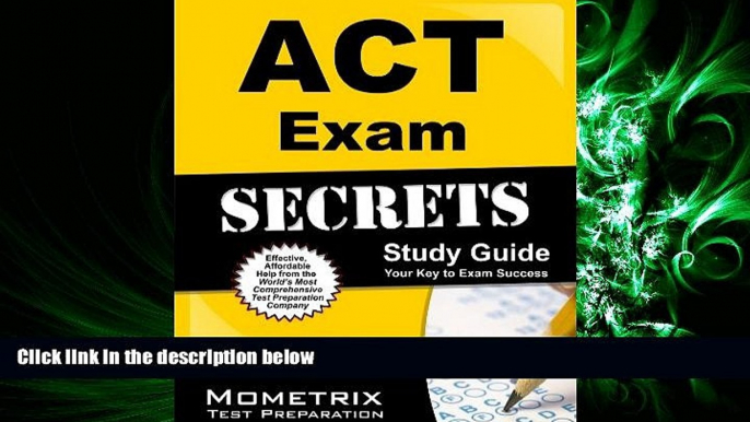 FULL ONLINE  ACT Exam Secrets Study Guide: ACT Test Review for the ACT Test