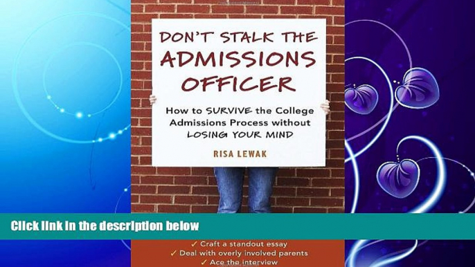 FULL ONLINE  Don t Stalk the Admissions Officer: How to Survive the College Admissions Process