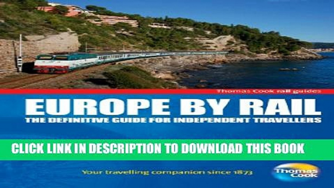 [PDF] Europe by Rail: The Definitive Guide for Independent Travellers (Thomas Cook Rail Guides)