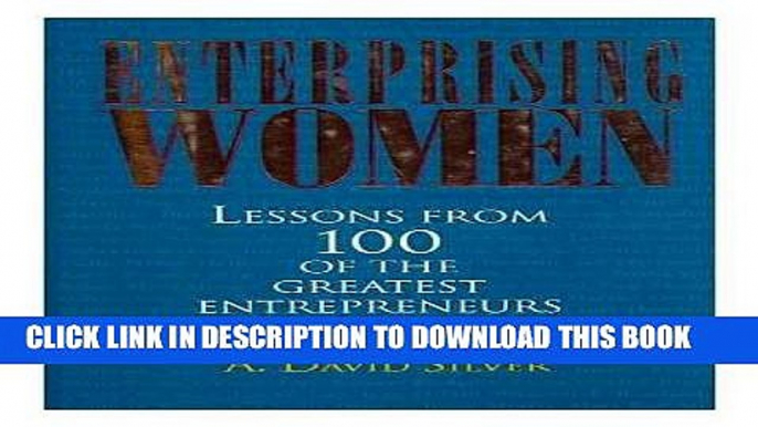 [PDF] Enterprising Women: Lessons from 100 of the Greatest Entrepreneurs of Our Day Popular