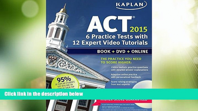 Big Deals  Kaplan ACT 2015 6 Practice Tests with 12 Expert Video Tutorials: Book + DVD + Online