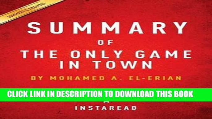 [PDF] Summary of the Only Game in Town: By Mohamed A. El-Erian Includes Analysis Full Collection