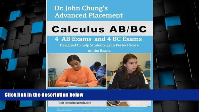 Big Deals  Dr. John Chung s Advanced Placement Calculus AB/BC: Designed to help Students get a