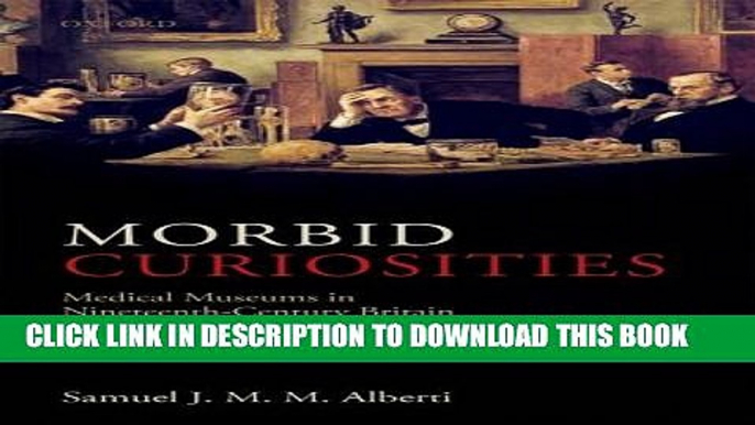 New Book Morbid Curiosities: Medical Museums in Nineteenth-Century Britain