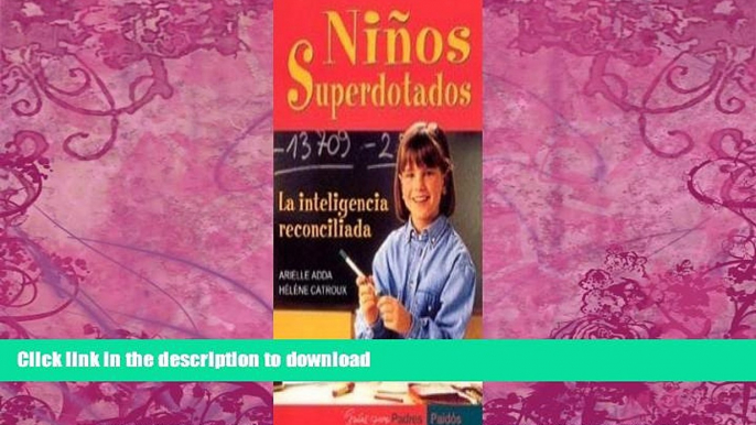 READ BOOK  Ninos Superdotados / Highly Gifted Children: La Inteligencia Reconciliada / The