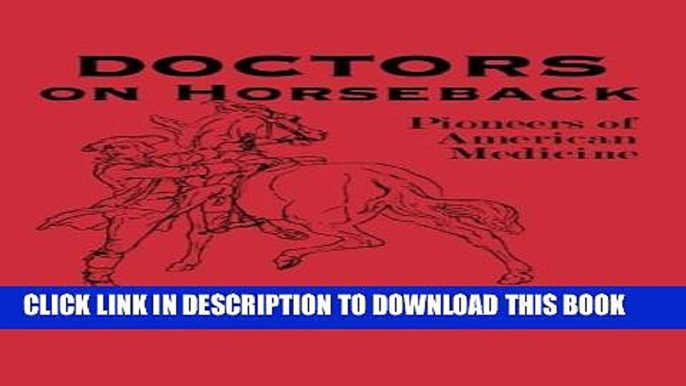 [PDF] Doctors on Horseback: Pioneers of American Medicine Popular Collection