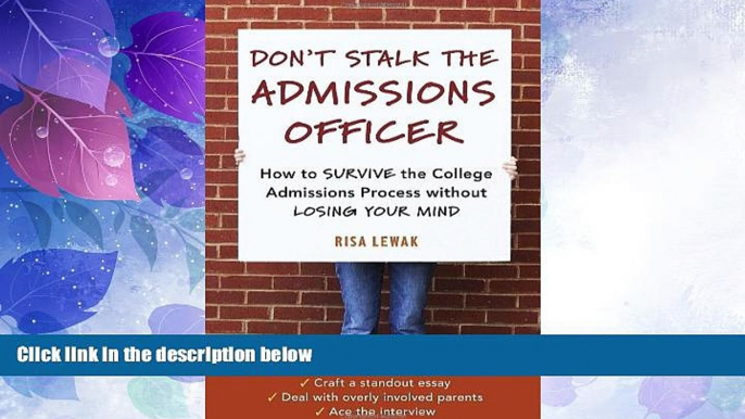 Big Deals  Don t Stalk the Admissions Officer: How to Survive the College Admissions Process