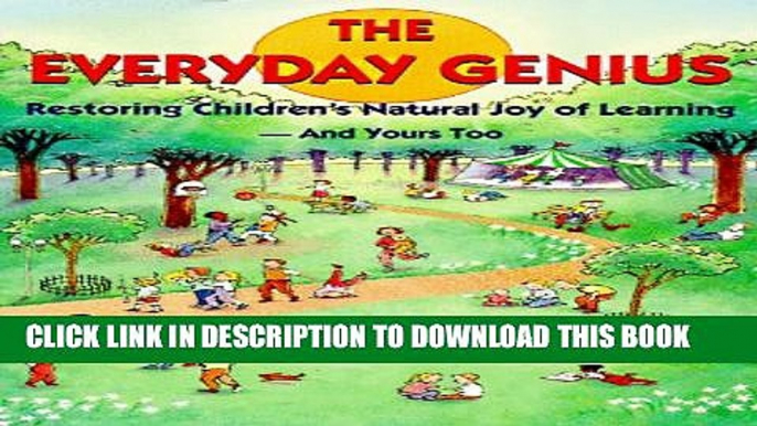 [PDF] Everyday Genius, The: Restoring Children s Natural Joy of Learning Popular Colection