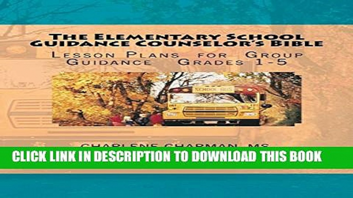 New Book The Elementary School Guidance Counselor s Bible: Group Guidance Lesson Plans - Grades 1-5