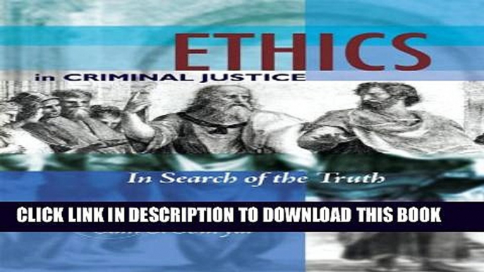 [PDF] Ethics in Criminal Justice: In Search of the Truth Full Online