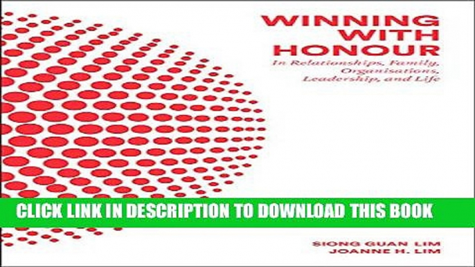 [PDF] Winning with Honour: In Relationships, Family, Business, Leadership, and Life Popular Online