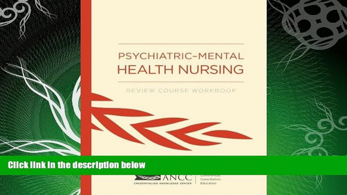 read here  Psychiatric-Mental Health Nursing: Review Course Workbook