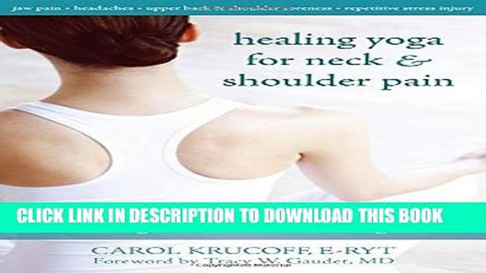 [PDF] Healing Yoga for Neck and Shoulder Pain: Easy, Effective Practices for Releasing Tension and