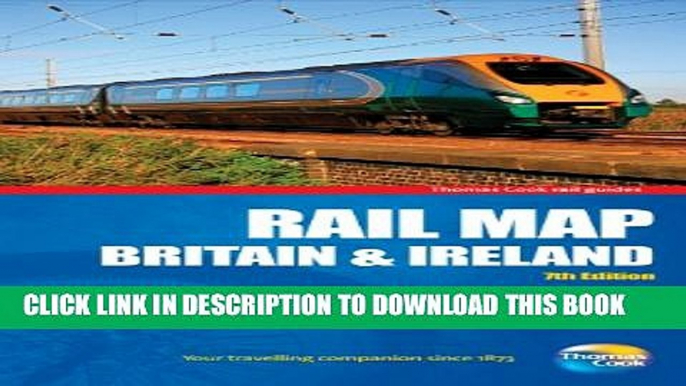 [PDF] Rail Map of Britain   Ireland, 7th (Thomas Cook Rail Guides) Popular Online