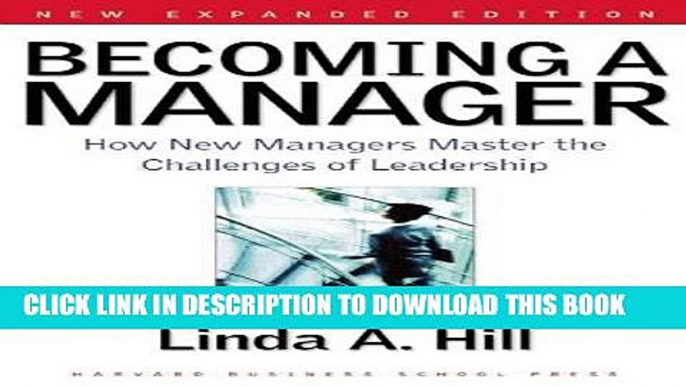 Collection Book Becoming a Manager: How New Managers Master the Challenges of Leadership