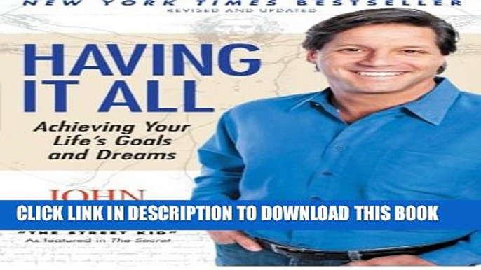 New Book Having It All: Achieving Your Life s Goals and Dreams