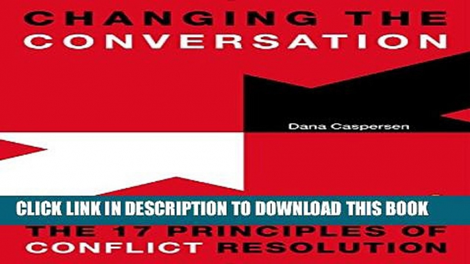 New Book Changing the Conversation: The 17 Principles of Conflict Resolution