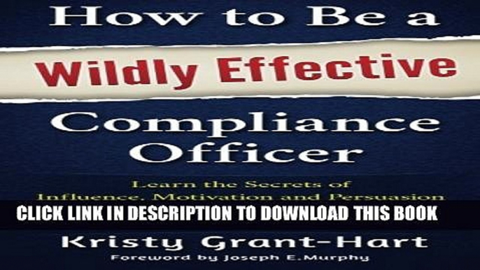 New Book How to Be a Wildly Effective Compliance Officer: Learn the Secrets of  Influence,