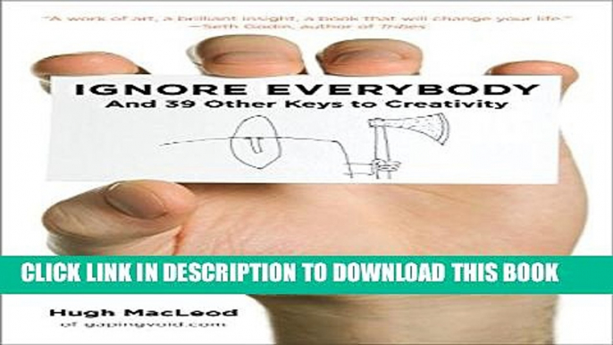 Collection Book Ignore Everybody: and 39 Other Keys to Creativity