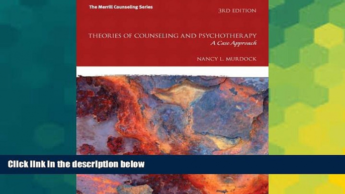 Big Deals  Theories of Counseling and Psychotherapy: A Case Approach (3rd Edition)  Free Full Read